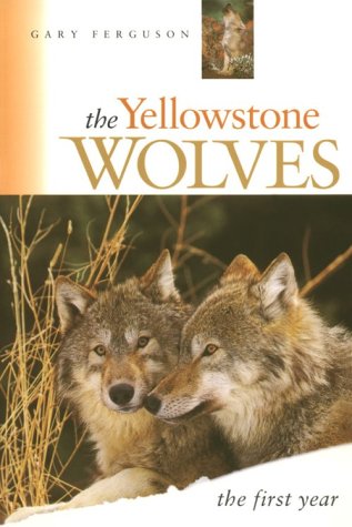 The Yellowstone Wolves: The First Year (Paperback)