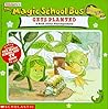 The Magic School Bus Gets Planted by Joanna Cole