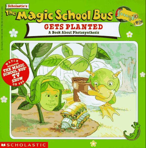 The Magic School Bus Gets Planted: A Book About Photosynthesis (Paperback)