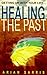 Healing the Past: Getting on With Your Life