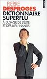  Dictionnaire superflu à l'usage de l'élite et des bien nantis