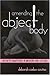 Amending the Abject Body: Aesthetic Makeovers in Medicine and Culture (Feminist Criticism Theory)