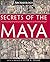 Secrets of the Maya