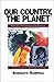 Our Country, The Planet by Shridath Ramphal