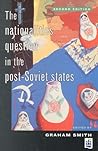 The Nationalities Question in the Post-Soviet States The Nationalities Question in the Post-Soviet States