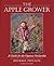 The Apple Grower: A Guide for the Organic Orchardist