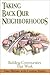 Taking Back Our Neighborhoods: Building Communities That Work