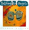 Talking to Angels