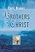 Brothers in Christ: The History of the Oldest Anabaptist Congregation Zollikon, Near Zurich, Switzerland