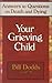 Your Grieving Child: Answer...