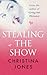 Stealing the Show by Christina Jones