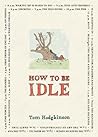How to be Idle