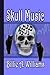 Skull Music by Billie A. Williams