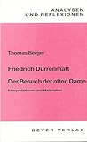 Friedrich Dürrenmatt: Der Besuch der alten Dame : Interpretationen und Materialien