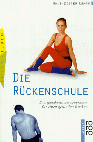 Die Rückenschule. Das ganzheitliche Programm für einen gesunden Rücken. (Paperback)