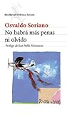 No habrá más penas ni olvido by Osvaldo Soriano No habrá más penas ni olvido by Osvaldo Soriano