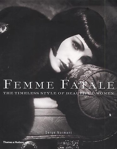 Femme Fatale : The Timeless Style of Beautiful Women (Paperback)