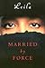 Married by Force by Leila
