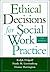 Ethical Decisions for Social Work Practice