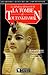 LA FABULEUSE DECOUVERTE TOUTANKHAMON: - 5 NOVEMBRE 1922, L'AUTEUR DECOUVRE LE SARCOPHAGE ROYAL