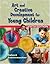 Art and Creative Development for Young Children, 5th Edition
