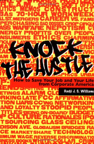 Knock the Hustle: How to Save Your Job and Your Life from Corporate America (Paperback)