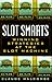Slot Smarts: Winning Strategies at the Slot Machine