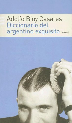 Diccionario del Argentino Exquisito (Spanish Edition)
