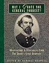 May I Quote You, General Forrest?: Observations and Utterances of the South's Great Generals May I Quote You, General Forrest?: Observations and Utterances of the South's Great Generals