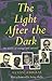 The Light After the Dark: Six True Stories of Triumph after all hope had gone...