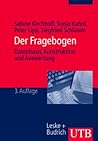 Der Fragebogen. Datenbasis, Konstruktion und Auswertung. Der Fragebogen. Datenbasis, Konstruktion und Auswertung.