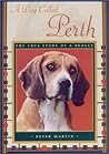 A Dog Called Perth by Peter   Martin