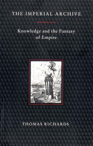 The Imperial Archive: Knowledge and the Fantasy of Empire (Hardcover)