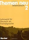 Themen. Neu 2. Arbeitsbuch. Lehrwerk für Deutsch als Fremdsprache