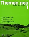 Themen Neu 1: Lehrwerk fur Deutsch als Fremdsprache Arbeitsbuch
