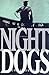 Night Dogs by Kent Anderson Night Dogs by Kent Anderson
