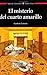 El misterio del cuarto amarillo (Joseph Rouletabille, #1)