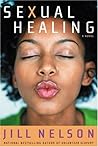 Sexual Healing by Jill Nelson Sexual Healing by Jill Nelson
