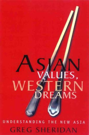 Asian Values, Western Dreams: Understanding the New Asia (Paperback)