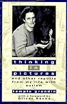Thinking in Pictures and Other Reports from My Life with Autism by Temple Grandin