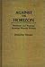 Against the Horizon: Feminism and Postwar Austrian Women Writers (Contributions in Women's Studies)