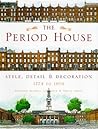 The Period House:...