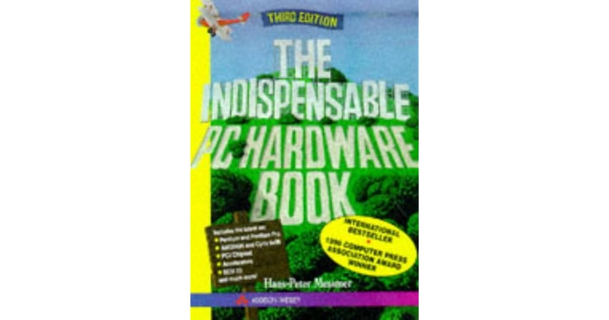 The Indispensable Pc Hardware Book Your Hardware Questions Answered by