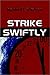 Strike Swiftly