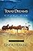 Texas Dreams: Song of Captivity/Dreams of the Pioneer/Dreams of Glory/Dreams Fulfilled (Heartsong Novella Collection)