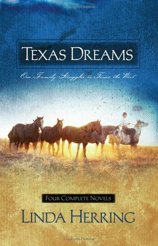 Texas Dreams: Song of Captivity/Dreams of the Pioneer/Dreams of Glory/Dreams Fulfilled (Heartsong Novella Collection)