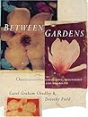 Between Gardens Between Gardens