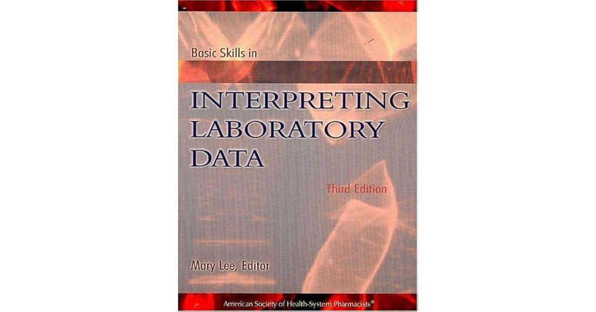 Basic Skills In Interpreting Laboratory Data by Mary Lee