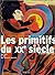 Les primitifs du XXe siècle: Art brut et art des malades mentaux (French Edition)