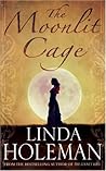 The Moonlit Cage by Linda Holeman